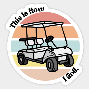 This Is How I Roll Golf Sticker